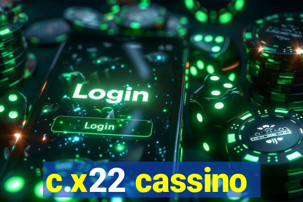 c.x22 cassino